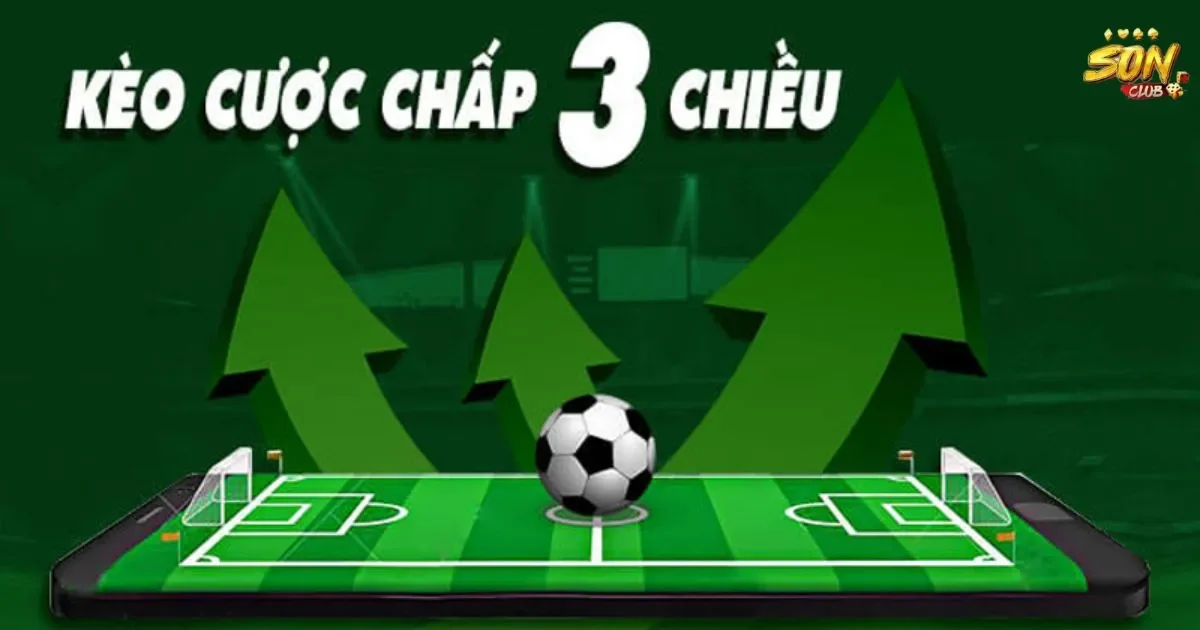 Cược chấp 3 chiều là gì?