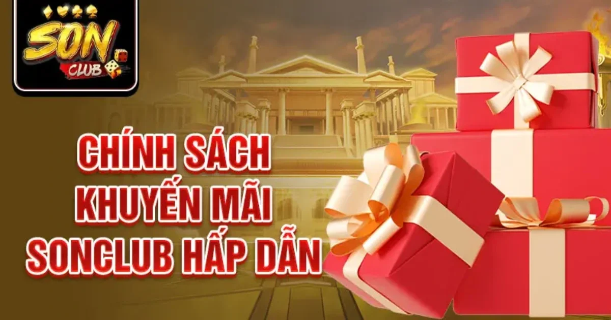 Khuyến mãi SONCLUB & Cơ hội nhận thưởng lớn cho hội viên 2 Cách săn khuyến mãi SONCLUB hiệu quả nhất