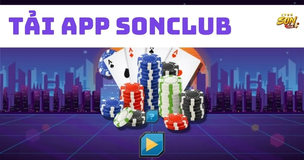 Hướng dẫn tải app SONCLUB chi tiết và các tính năng nổi bật 1 Tại sao nên tải app SONCLUB?