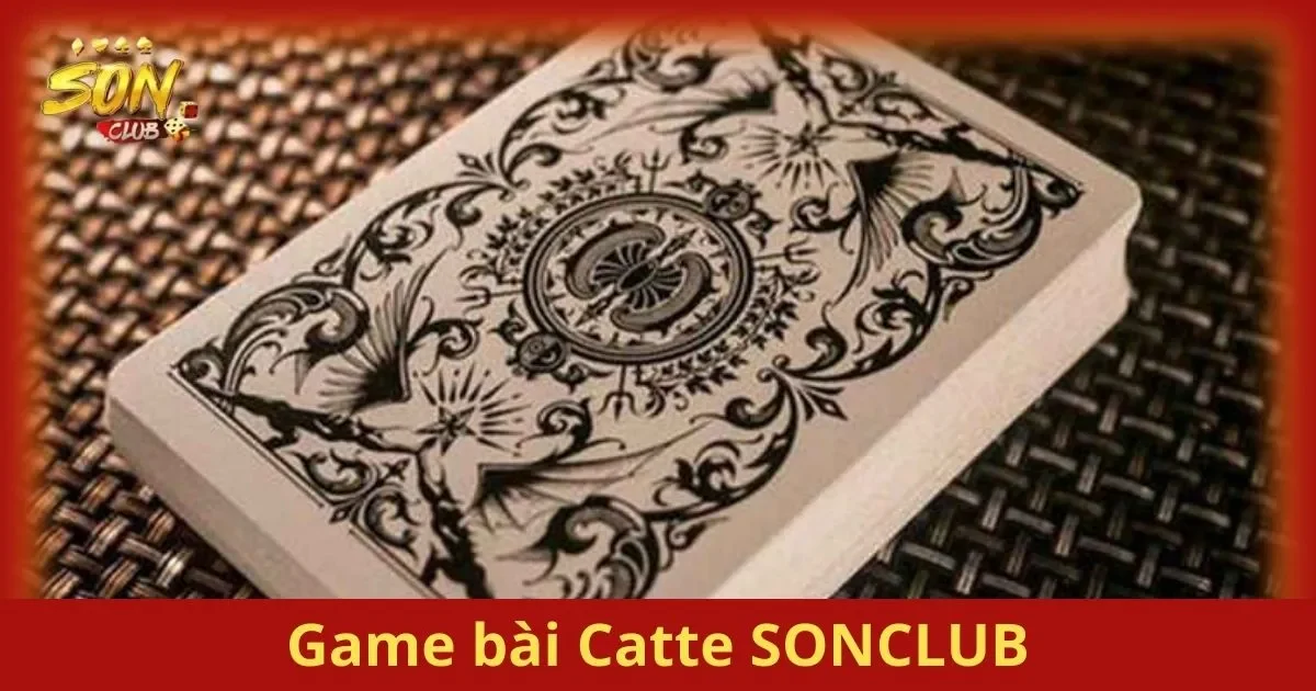 Game Bài Catte SONCLUB: Tìm Hiểu Mẹo Hiệu Quả 1 Hướng Dẫn Chơi Game bài Catte SONCLUB