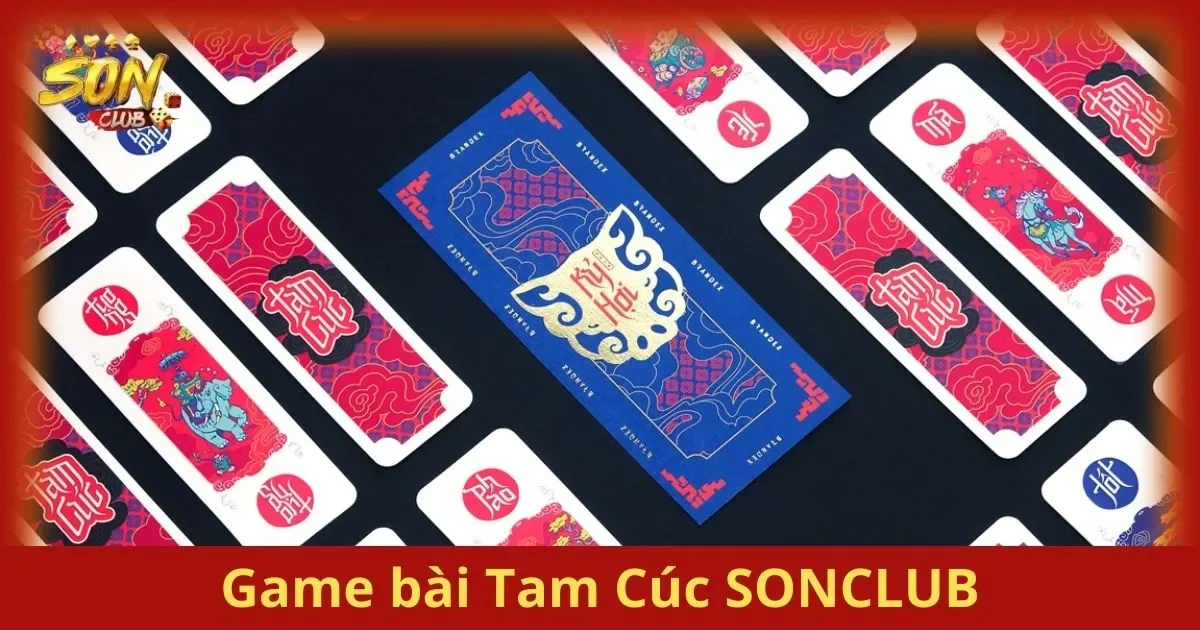 Luật Chơi Game bài Tam Cúc SONCLUB