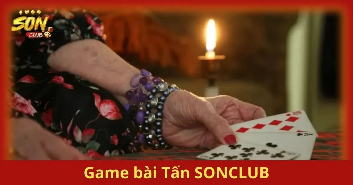 Game Bài Tấn Tại SONCLUB: Luật Chơi & Chiến Lược 1 Luật Chơi Tấn Tại SONCLUB