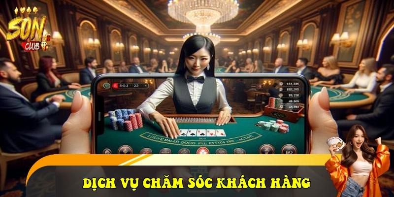SonClub - Cổng Game Đổi Thưởng SonClub Đẳng Cấp 2026 38 Dịch vụ chăm sóc khách hàng